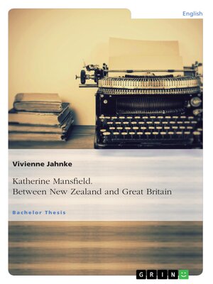 cover image of Katherine Mansfield. Between New Zealand and Great Britain